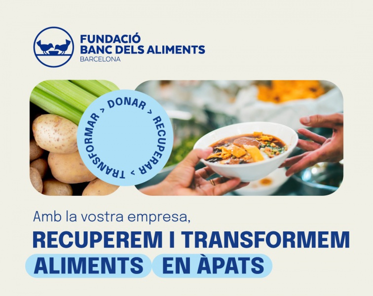 “Recuperem i transformem aliments en àpats”, la nova campanya del Banc dels Aliments per lluitar contra el malbaratament alimentari